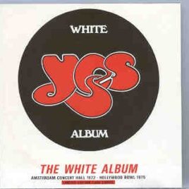 Yes - The White Album  ( Amsterdam Concert Hall 1972 - Hollywood Bowl 1975 ) front cover