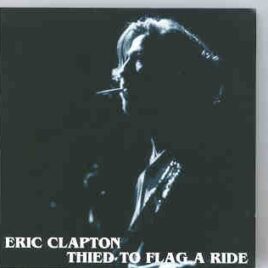 Eric Clapton - Thied To Flag A Ride ( Royal Albert Hall , London , 1990 ) ( 2 CD set ) front cover