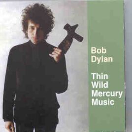 Bob Dylan - Thin Wild Mercury Music ( Spank ) ( Studio Outtakes and Alternates From January 15th to January 21st , 1965 ) front cover