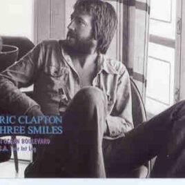 Eric Clapton - Three Smiles ( 3 CD SET ) ( 461 Ocean Blvd Tour , 1st Leg , 1974  ) ( EC is HERE ) front cover