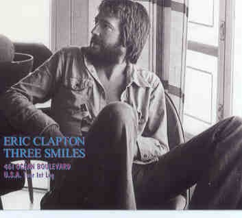 Eric Clapton – Three Smiles ( 3 CD SET ) ( 461 Ocean Blvd Tour , 1st Leg , 1974 ) ( EC is HERE ) front cover Eric Clapton - Three Smiles ( 3 CD SET ) ( 461 Ocean Blvd Tour , 1st Leg , 1974 ) ( EC is HERE ) front cover
