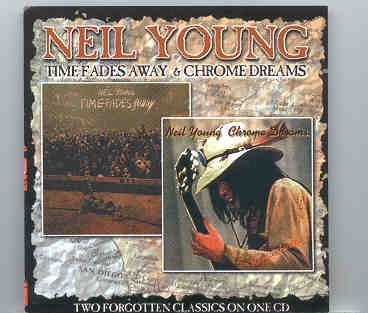 Neil Young / CSNY – Time Fades Away & Chrome Dreams ( Unreleased album , and unreleased tracks from Times.. ) front cover Neil Young / CSNY - Time Fades Away & Chrome Dreams ( Unreleased album , and unreleased tracks from Times.. ) front cover
