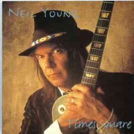 Neil Young / CSNY - Times Square PLUS Bonustracks ( Unreleased LP plus bonus material ) front cover
