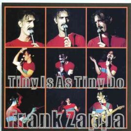 Frank Zappa - Tiny Is As Tiny Do ( 2 CD ) ( Omnisport De Bercy , Paris , France , September 17th , 1984 ) front cover