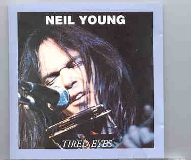 Neil Young / CSNY – Tired Eyes ( Oil Well ) ( Live in New York City , NY , USA , November 15th , 1973 ) front cover Neil Young / CSNY - Tired Eyes ( Oil Well ) ( Live in New York City , NY , USA , November 15th , 1973 ) front cover