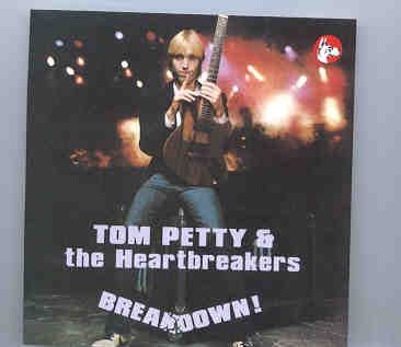 Tom Petty – Breakdown ( Boston , MA , July 16th , 1978 ) ( Great Dane Recs ) front cover Tom Petty - Breakdown ( Boston , MA , July 16th , 1978 ) ( Great Dane Recs ) front cover