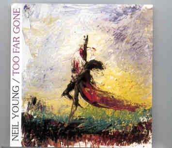 Neil Young / CSNY – Too Far Gone ( Live in USA 1987 ) front cover Neil Young / CSNY - Too Far Gone ( Live in USA 1987 ) front cover