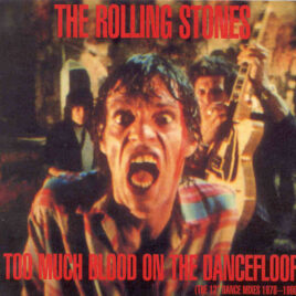 Rolling Stones - Too Much Blood On The Dance Floor ( The 12" Dance Mixes 1978 - 1990 )