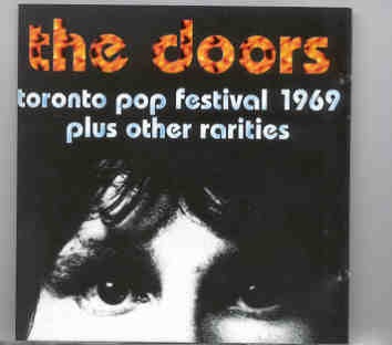 The Doors – Toronto Pop Festival 1969 ( Plus Bonus Rarities ) front cover The Doors - Toronto Pop Festival 1969 ( Plus Bonus Rarities ) front cover