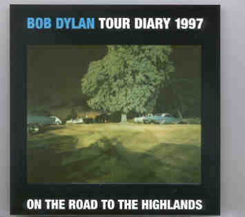 Bob Dylan – Tour Diary 1997 On The Road To The Highlands front cover Bob Dylan - Tour Diary 1997 On The Road To The Highlands front cover