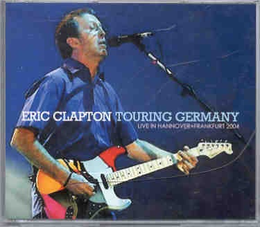 Eric Clapton – Touring Germany ( 3 CD set ) ( Hannover & Frankfurt , Germany , April 2nd & 8th , 2004 ) ( Slunky ) front cover Eric Clapton - Touring Germany ( 3 CD set ) ( Hannover & Frankfurt , Germany , April 2nd & 8th , 2004 ) ( Slunky ) front cover