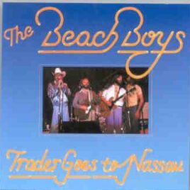 The Beach Boys - Trader Goes To Nassau ( 2 CD SET ) ( Live in Long Island , August 19th , 1973 ) front cover
