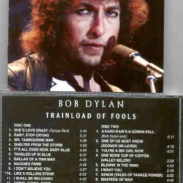 Bob Dylan - Trainload Of Fools  ( 2 CD SET )( Nuremberg , Germany , July 1st , 1978 )