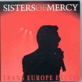 The Sisters Of Mercy - Trans Euro Excess ( Live in Europe 1985 ) ( KTS ) front cover