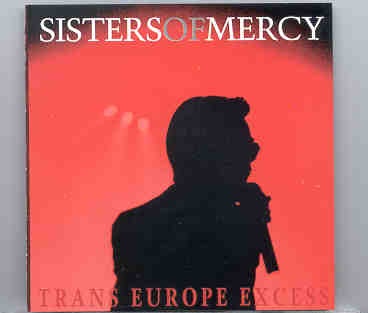 The Sisters Of Mercy – Trans Euro Excess ( Live in Europe 1985 ) ( KTS ) front cover The Sisters Of Mercy - Trans Euro Excess ( Live in Europe 1985 ) ( KTS ) front cover