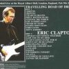 Eric Clapton - Traveling Road Of Drift ( 2 CD set ) ( Royal Albert Hall , London , UK , February 9th , 2001 )