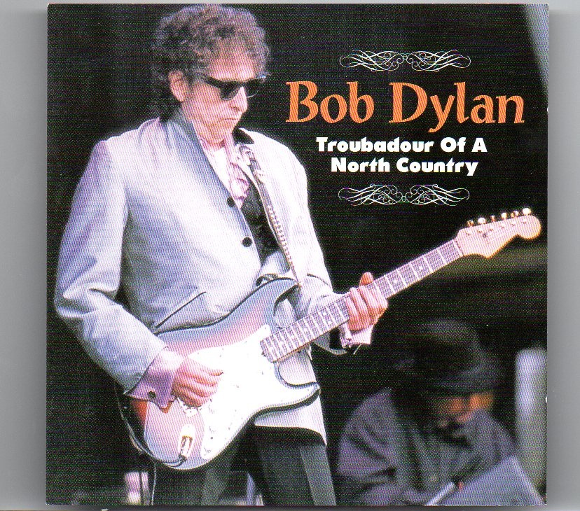 Bob Dylan – Troubadour Of A North Country ( 2 CD set ) ( STTP ) ( Spektrum , Oslo , Norway , July 18th , 1996 ) front cover Bob Dylan - Troubadour Of A North Country ( 2 CD set ) ( STTP ) ( Spektrum , Oslo , Norway , July 18th , 1996 ) front cover