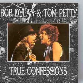 Tom Petty - True Confessions ( With Bob Dylan ) ( Swingin' Pig ) Live In USA 1986 front cover
