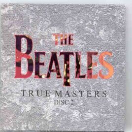 The Beatles - True Masters Vol. 2 front cover