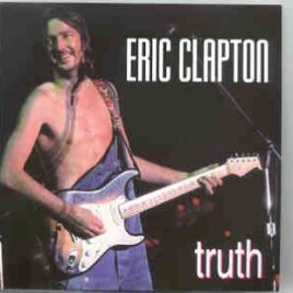 Eric Clapton - Truth ( 2 CD set ) ( Live in Long Beach , California , USA , July 19th , 1974 ) front cover