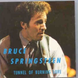 Bruce Springsteen - Tunnel Of Burning Love ( Silver Rarities ) ( Mountain View , May 3rd , 1988 ) front cover