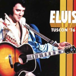 Elvis Presley - Tucson '76 ( Live in Arizona , June 1st , 1976 )