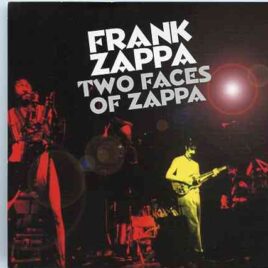 Frank Zappa - Two Faces Of Zappa ( The Spectrum , Philadelphia  , USA , Nov 17th , 1974 & Live on stage 1988 World Tour ) front cover