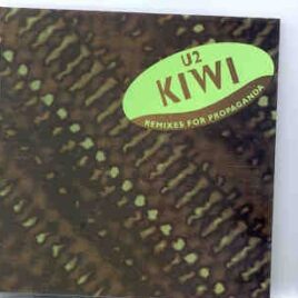U2 - Kiwi  ( Remixes For Propaganda ) ( 15 Studio quality remixes ) front cover