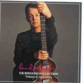 Paul McCartney - UK Singles Collection Vol 6 ( 1997 - 2004 ) ( 2010 Girls School ) ( 2 CD SET) front cover