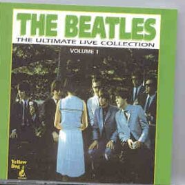 The Beatles - Ultimate Live Collection   ( Yellow Dog ) ( 2 CD SET ) front cover