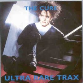 The Cure - Ultra Rare Trax front cover