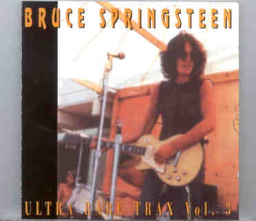 Bruce Springsteen – Ultra Rare Trax Vol. 3 ( Swingin’ Pig ) front cover Bruce Springsteen - Ultra Rare Trax Vol. 3 ( Swingin' Pig ) front cover