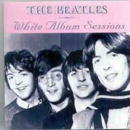 The Beatles - Una Historia Irrepetible - White Album Sessions  ( 2 CD SET ) front cover