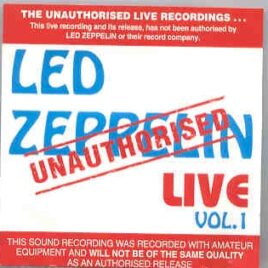 Led Zeppelin - Unauthorized Vol. 1 ( Live )  ( Joker ) ( Autralian release , live soundboard ) front cover