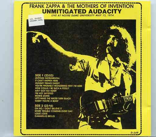 Frank Zappa – Unmitigated Audacity ( Notre Dame University , May 12th , 1974 ) front cover Frank Zappa - Unmitigated Audacity ( Notre Dame University , May 12th , 1974 ) front cover