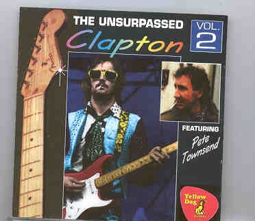 Eric Clapton – Unsurpassed Clapton Part 2 ( Feat. Pete Townsend )( Yellow Dog ) front cover Eric Clapton - Unsurpassed Clapton Part 2 ( Feat. Pete Townsend )( Yellow Dog ) front cover