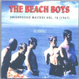 The Beach Boys - Unsurpassed Masters vol. 18 ( 1967 )( The Alternate Smiley Smile Album ) front cover