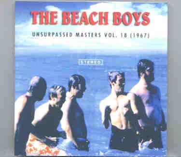 The Beach Boys – Unsurpassed Masters vol. 18 ( 1967 )( The Alternate Smiley Smile Album ) front cover The Beach Boys - Unsurpassed Masters vol. 18 ( 1967 )( The Alternate Smiley Smile Album ) front cover