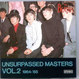 The Beatles - Unsurpassed Masters Vol. 1 ( 1964 - 1965 ) ( Unique Tracks Recs. ) front cover