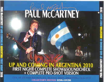 Paul McCartney – Up & Coming Tour 2010 Argentina First Night ( 3 CD + 1 DVD set ) ( Nov 10th , 2010 ) front cover Paul McCartney - Up & Coming Tour 2010 Argentina First Night ( 3 CD + 1 DVD set ) ( Nov 10th , 2010 ) front cover