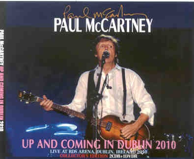 Paul McCartney – Up & Coming Tour 2010 In DUBLIN ( 2 CD + 1 DVD set )( June 12th , 2010 ) front cover Paul McCartney - Up & Coming Tour 2010 In DUBLIN ( 2 CD + 1 DVD set )( June 12th , 2010 ) front cover