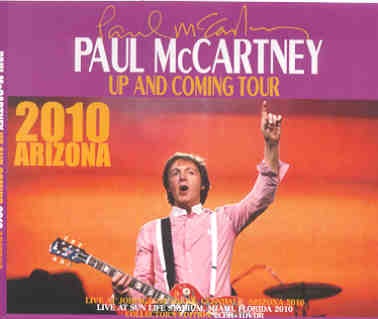 Paul McCartney – Up & Coming Tour 2010 Arizona ( 2 CD + 1 DVD set ) ( March 28th , 2010 ) front cover Paul McCartney - Up & Coming Tour 2010 Arizona ( 2 CD + 1 DVD set ) ( March 28th , 2010 ) front cover