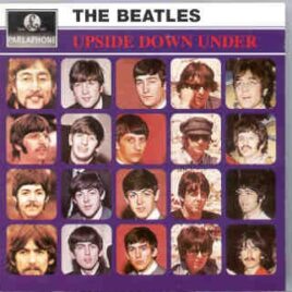 The Beatles - Upside Down Under ( Parlophone From Aussie TV Broadcast And American Radio Broadcast ) front cover