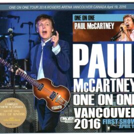 Paul McCartney - One On One Vancouver 2016 ( First Show )( 3d Set )( Piccadilly Circus )( Rogers Arena , Vancouver , April 19th , 2016 ) front cover