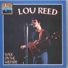 Lou Reed / Velvet Underground - Walk On The Wild Side ( On Stage ) ( Live in New York , December 26th , 1972 ) front cover