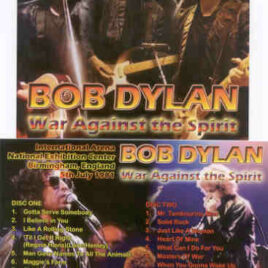 Bob Dylan - War Against The Spirit ( 2 CD set ) ( National Exhibition Center , Birmingham , England , July 5th , 1981 )