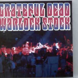 Grateful Dead - Warlock Stock ( Woodstock Festival , August 16th , 1969 ) front cover