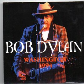 Bob Dylan - Washington 1994 ( 2 CD set ) ( Live at Warner Theatre , Washington , DC , USA , October 30th and 31st , 1994 ) front cover