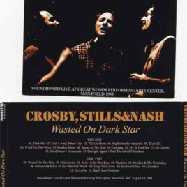 Neil Young / CSNY - Wasted On Dark Star ( 2 CD SET ) ( Crosby , Stills & Nash in Mansfield , MA , August 1st 1988 )