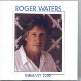 Roger Waters - Germany 2002  ( 2 CD set )   ( Erfurt , May 17th ) front cover